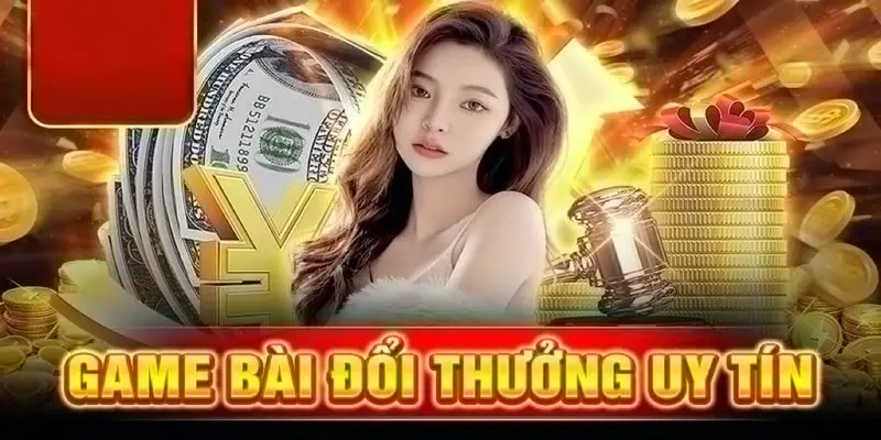 Thiên đường game bài đổi thưởng uy tín không thể bỏ lỡ